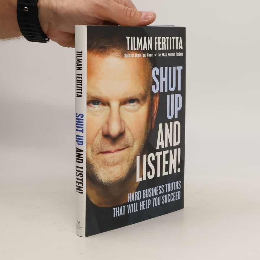 Tilman Fertitta Shut Up and Listen!