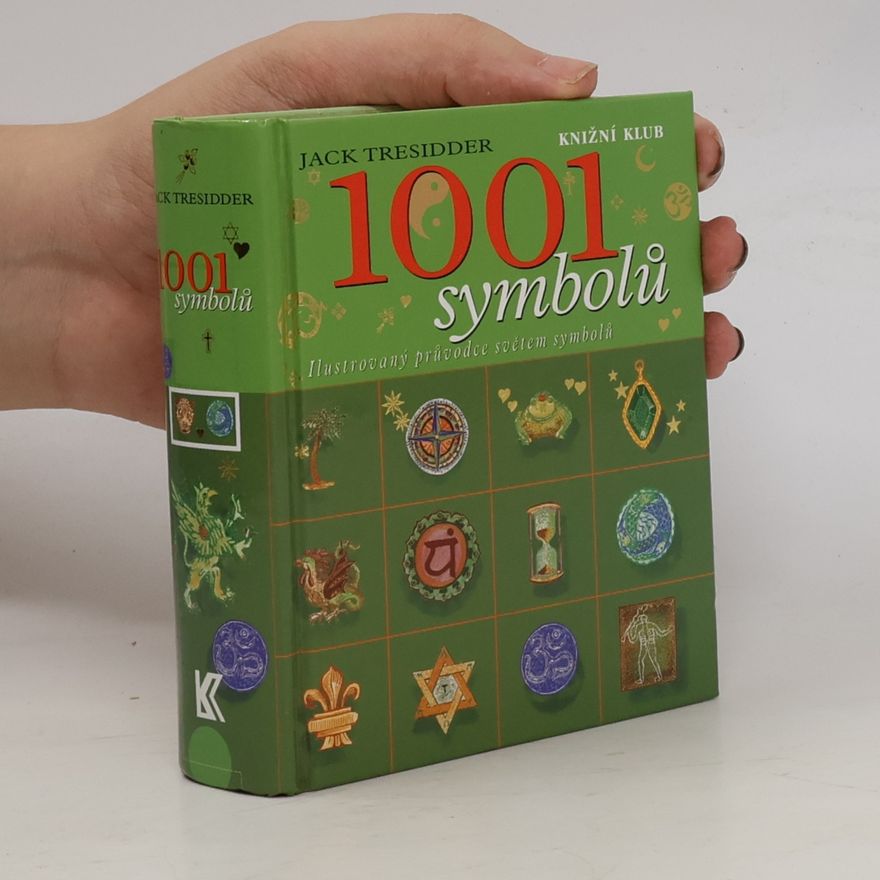 Jack Tresidder 1001 symbolů. Ilustrovaný průvodce světem symbolů