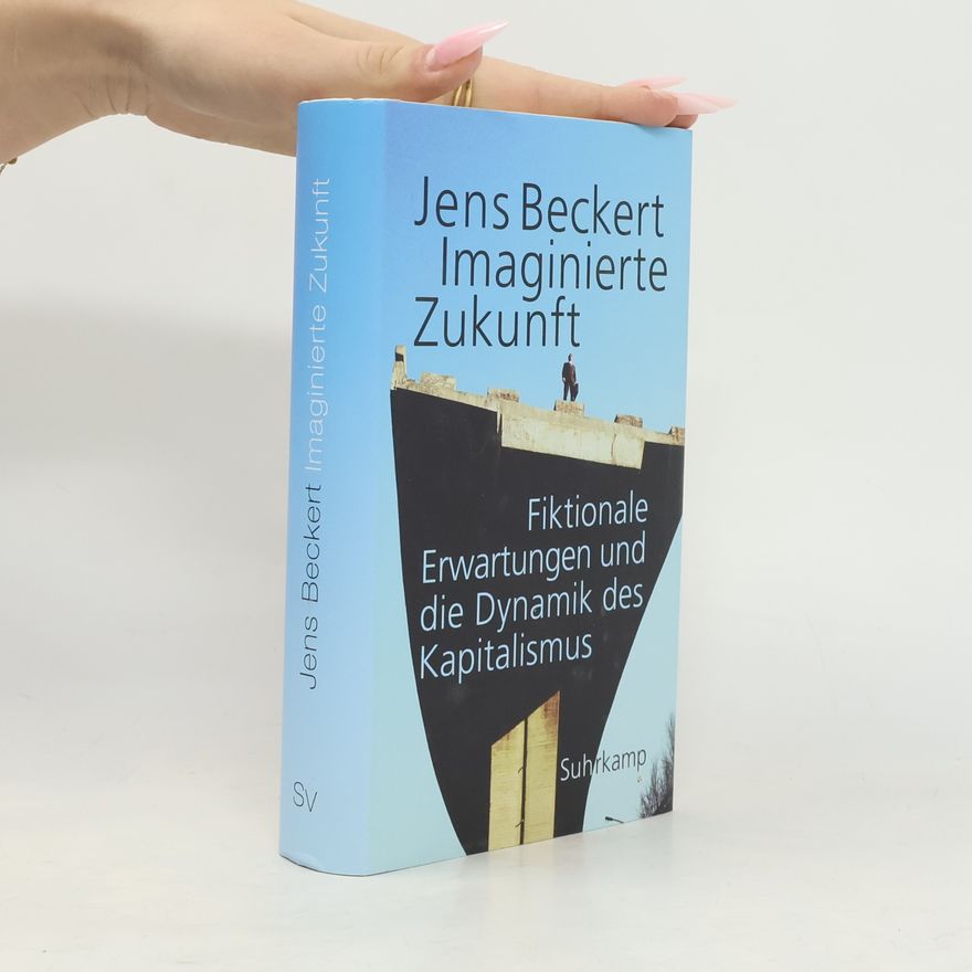 Jens Beckert Imaginierte Zukunft