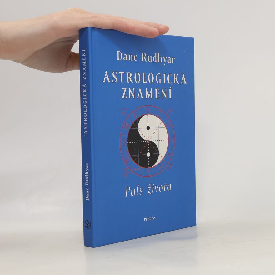 Dane Rudhyar Astrologická znamení : puls života