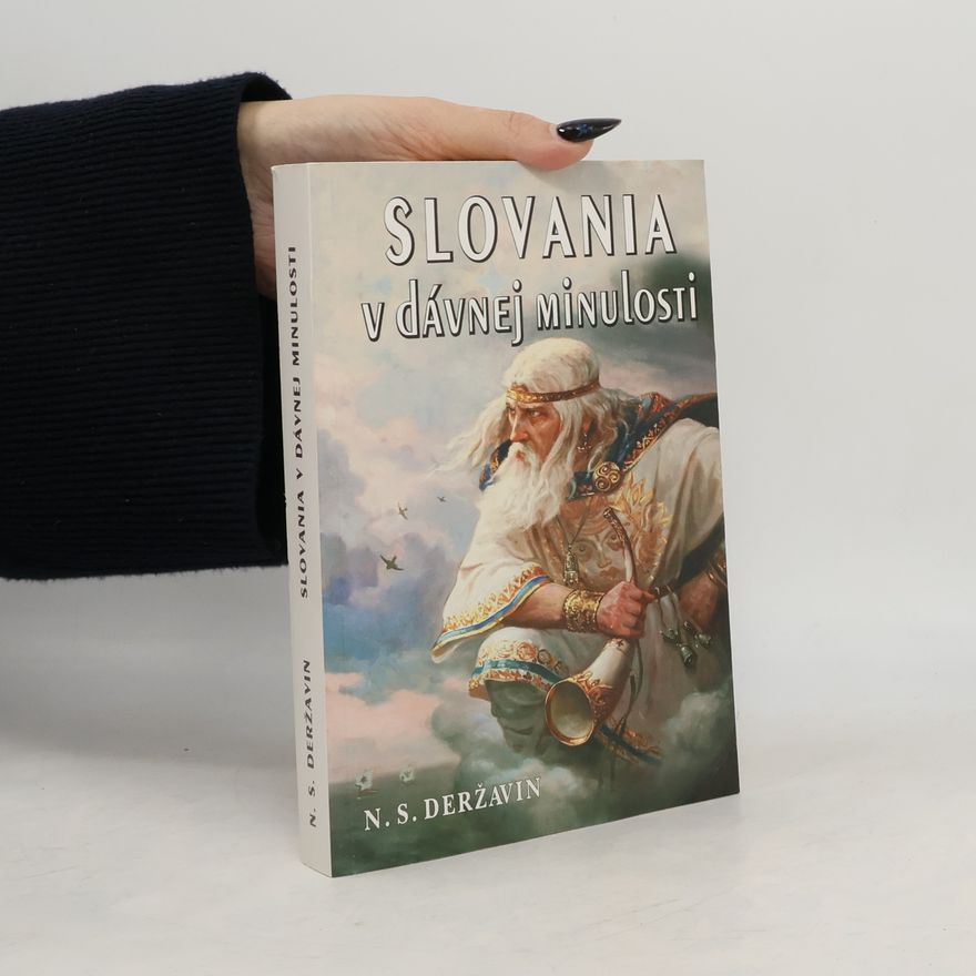 Nikolaj Sevastjanovič Děržavin Slovania v dávnej minulosti
