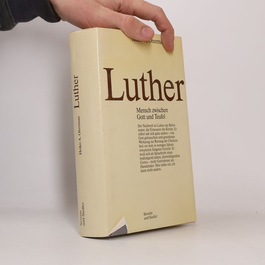 Heiko A. Oberman Luther. Mensch zwischen Gott und Teufel