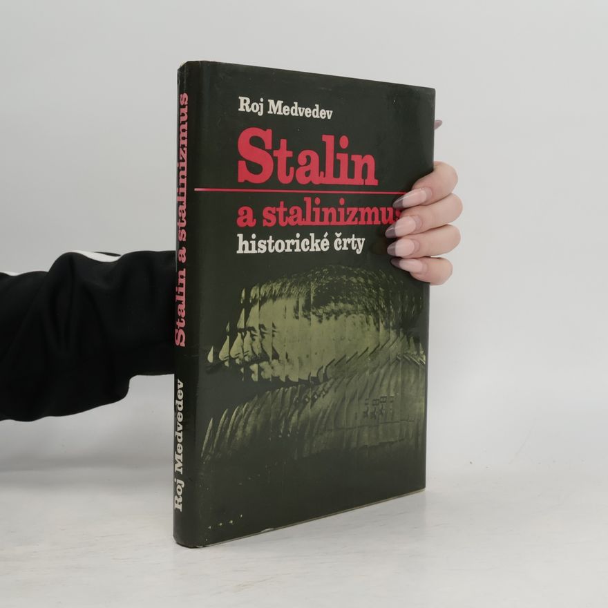 Roj Aleksandrovič Medvedev Stalin a stalinizmus. Historické črty. slovensky