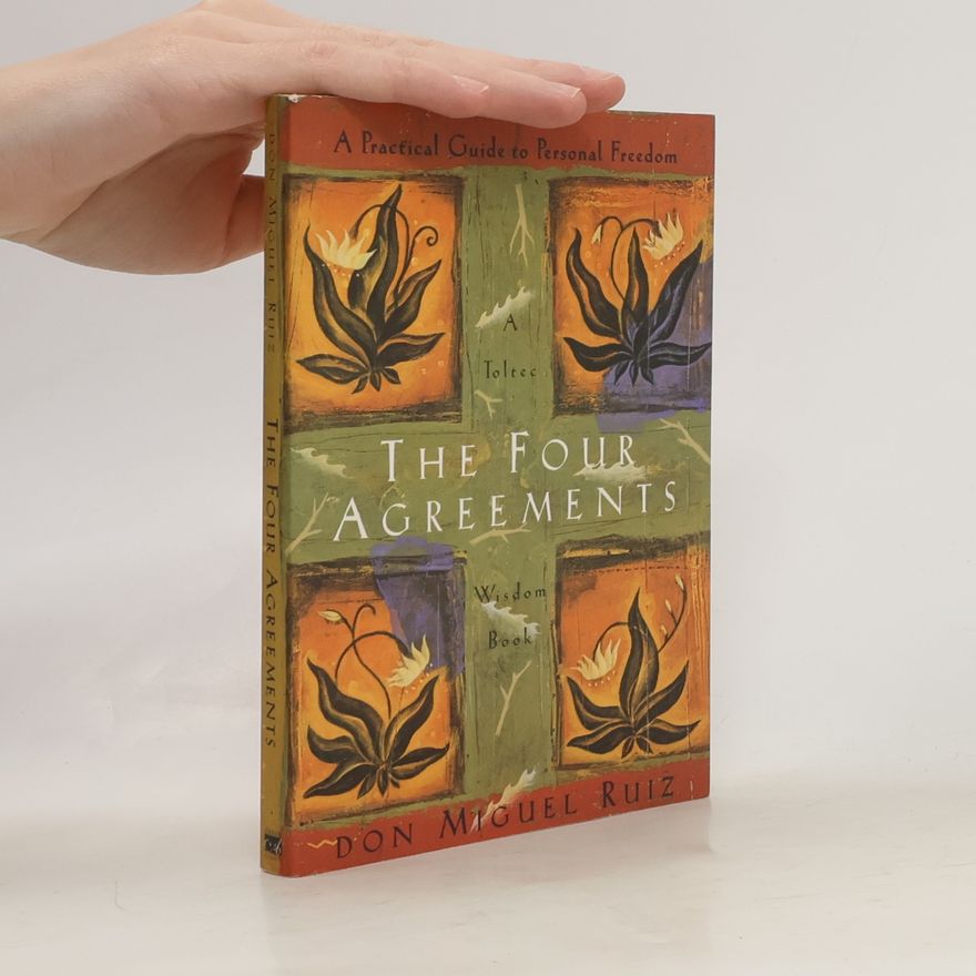 Don Miguel Ruiz The Four Agreements