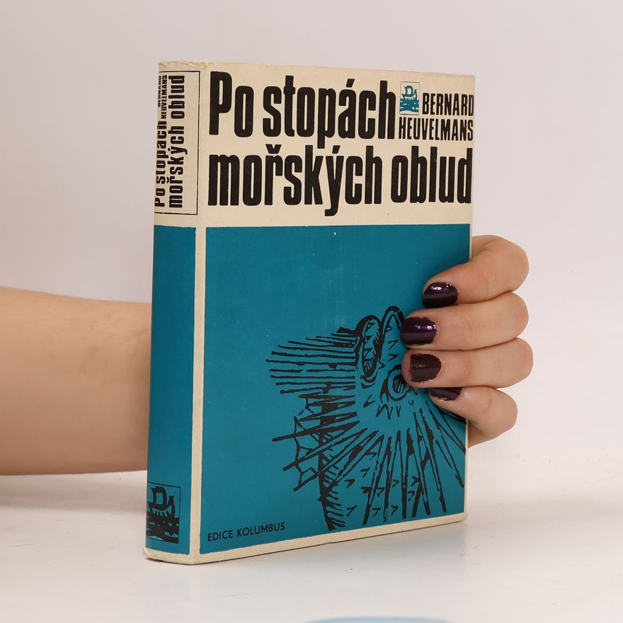 Heuvelmans Bernard Po stopách mořských oblud