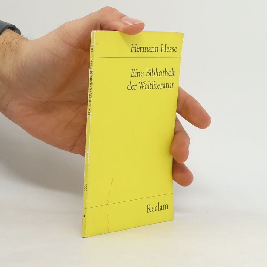 Hermann Hesse Eine Bibliothek der Weltliteratur