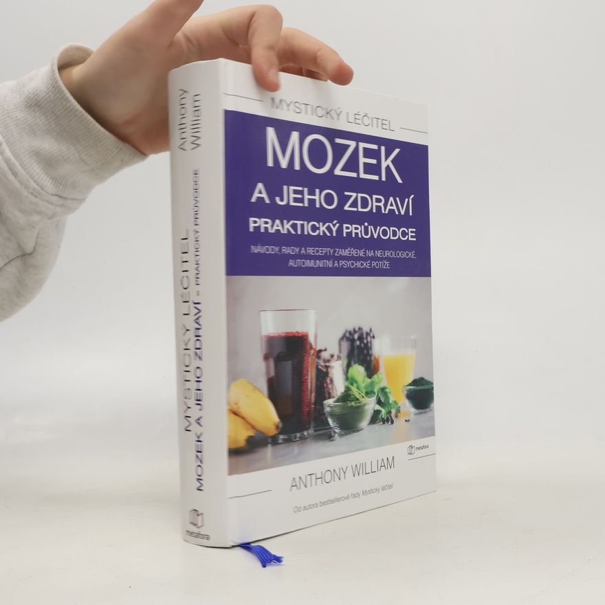 Anthony William Mozek a jeho zdraví. Praktický průvodce