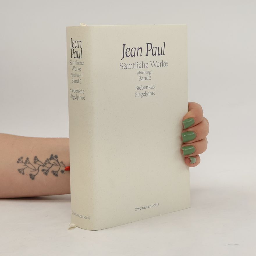 Jean Paul Sämtliche Werke. Abteilung I. Band 2. Siebenkäs, Flegeljahre