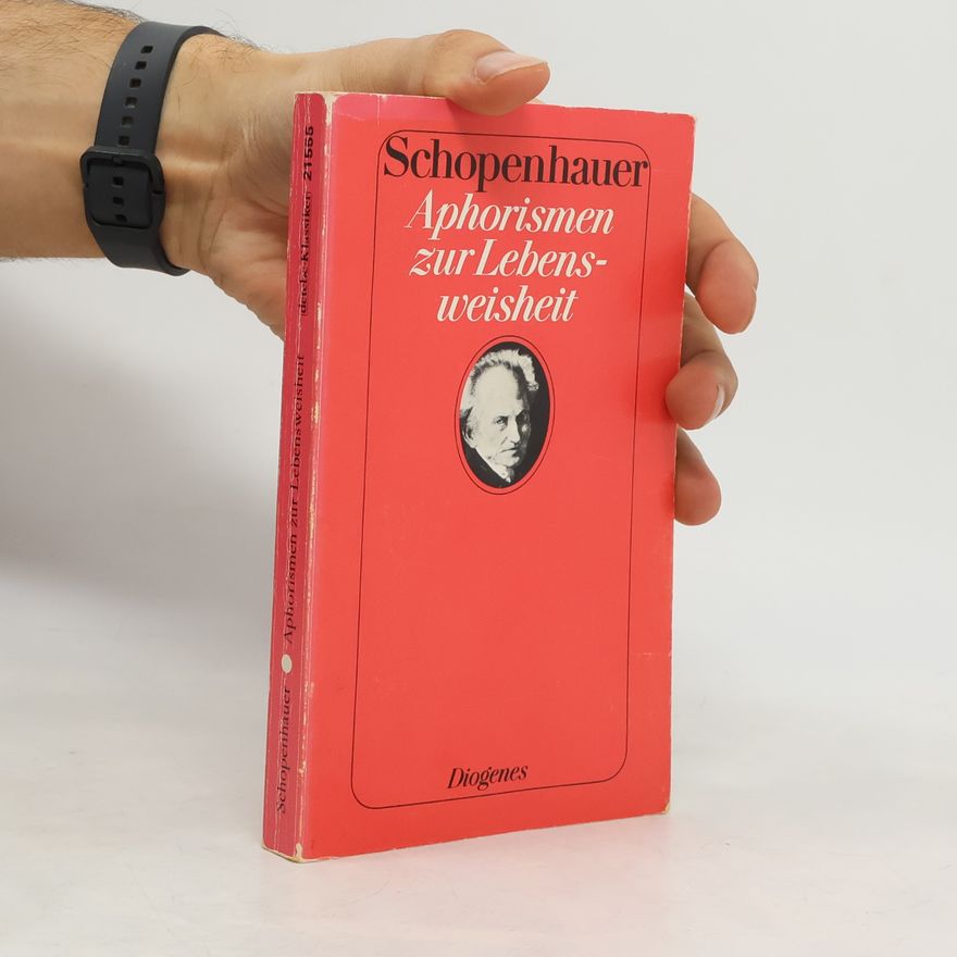 Arthur Schopenhauer Aphorismen zur Lebensweisheit