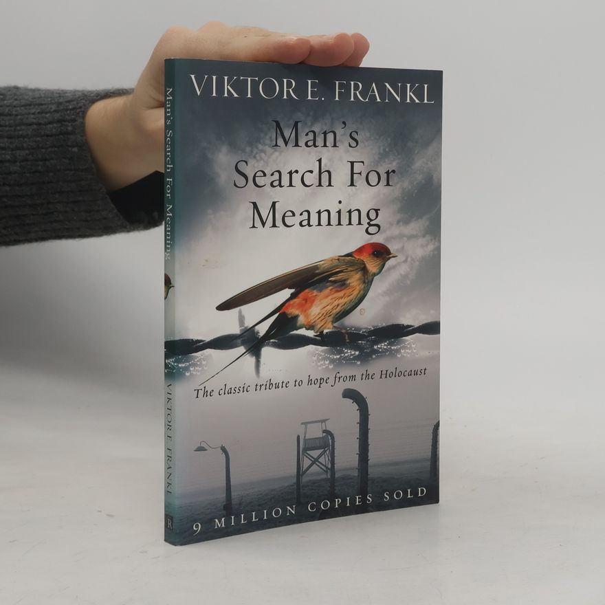 Viktor Frankl Man's Search For Meaning.