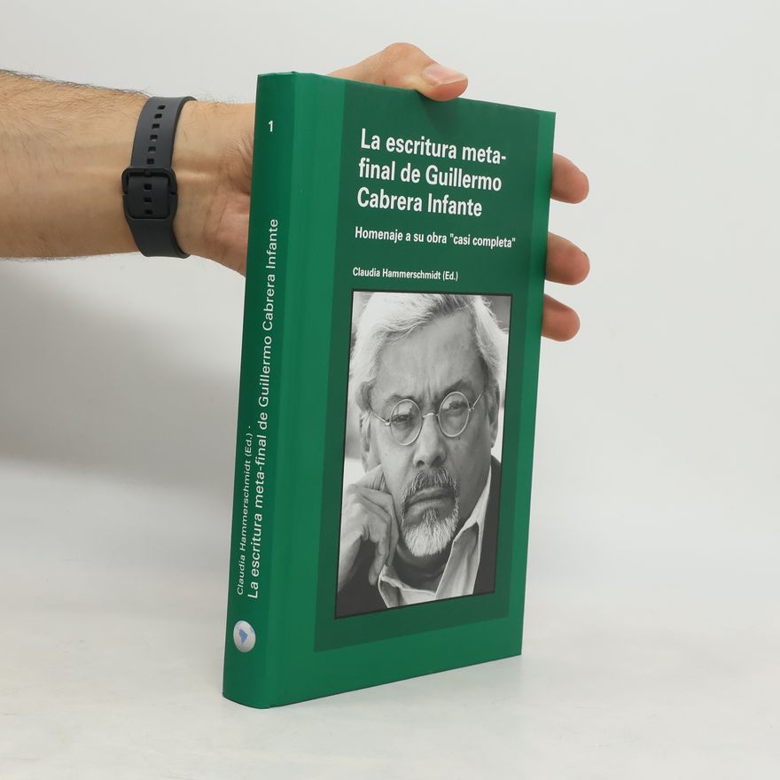 Claudia Hammerschmidt La escritura meta-final de Guillermo Cabrere Infante