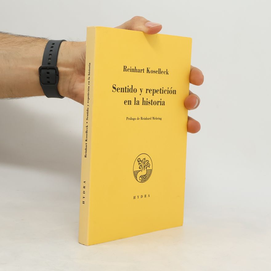 Reinhard Mehring Sentido y repetición en la historia