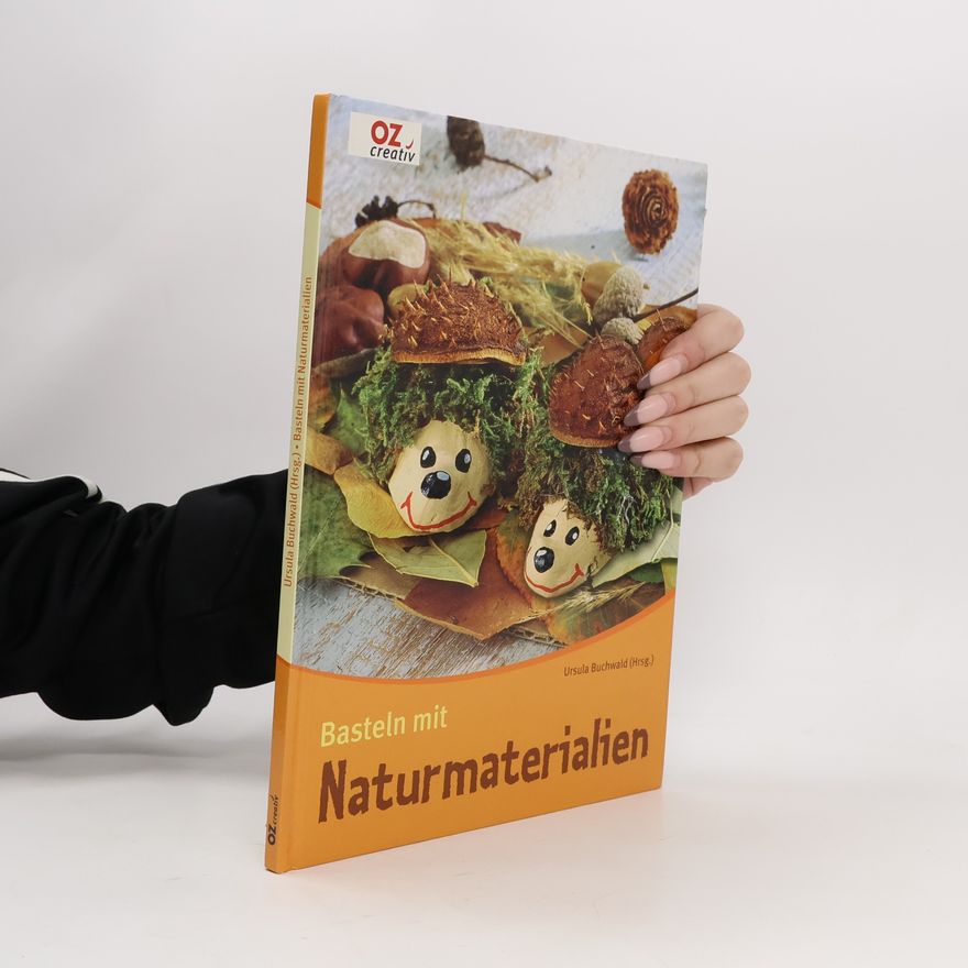 Ursula Buchwald Basteln mit Naturmaterialien