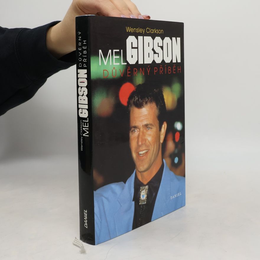 Wensley Clarkson Mel Gibson