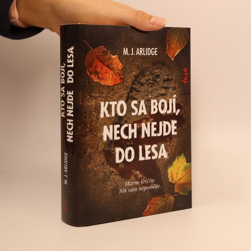 M. J. Arlidge Kto sa bojí, nech nejde do lesa