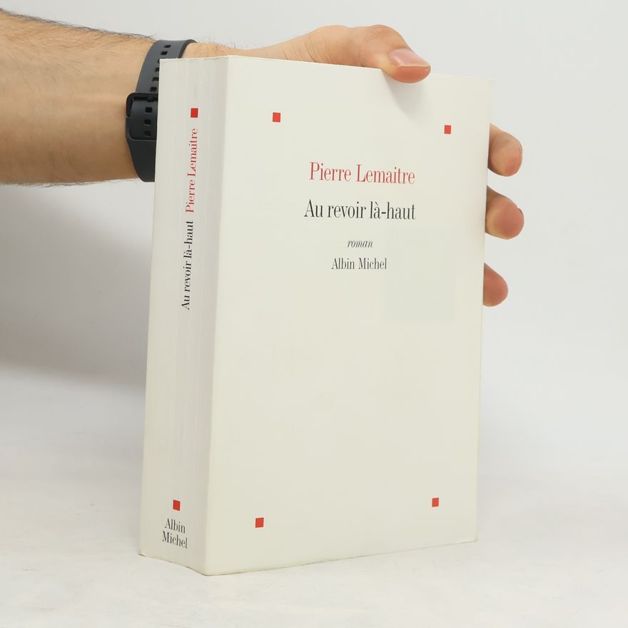 Pierre Lemaitre Au revoir là-haut