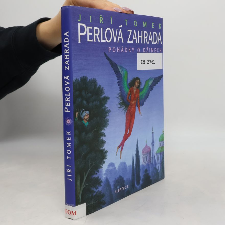 Jiří Tomek Perlová zahrada. Pohádky o džinech