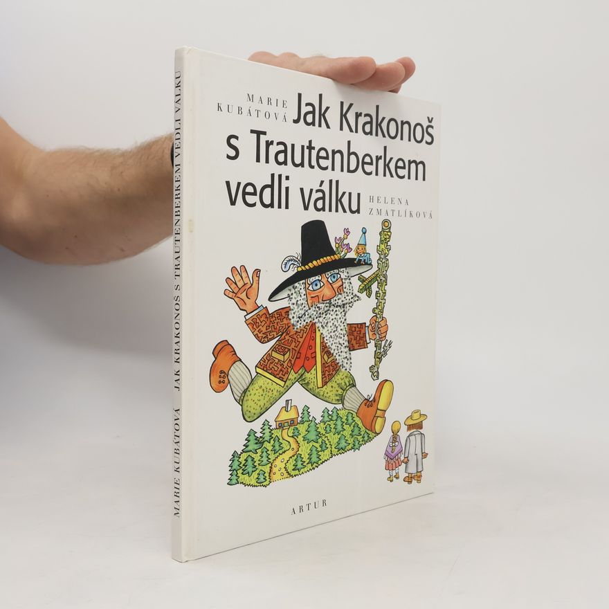 Marie Kubátová Jak Krakonoš s Trautenberkem vedli válku