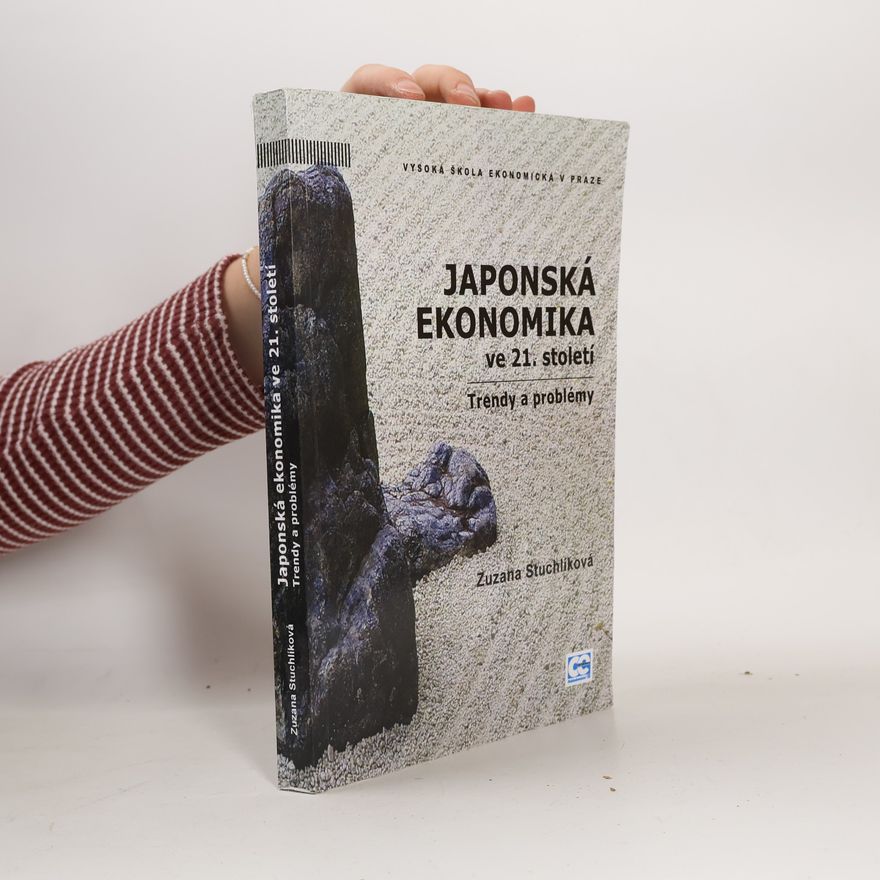 Zuzana Stuchlíková Japonská ekonomika ve 21. století: trendy a problémy