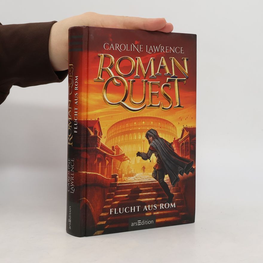 Caroline Lawrence Roman Quest. Flucht aus Rom