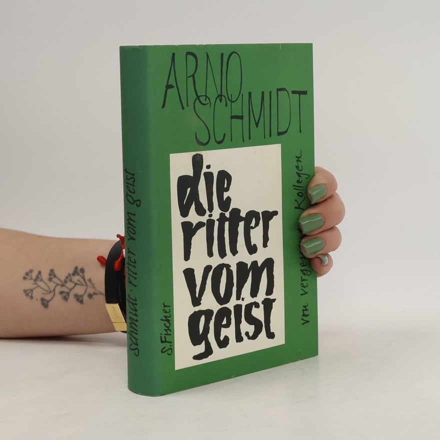 Arno Schmidt Die Ritter vom Geist