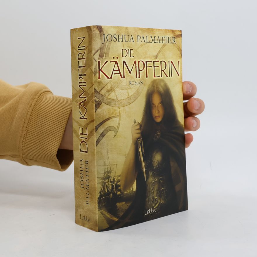 Joshua Palmatier Die Kämpferin