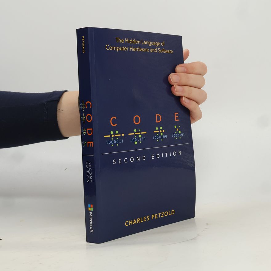 Charles Petzold Code. The Hidden Language of Computer Hardware and Software