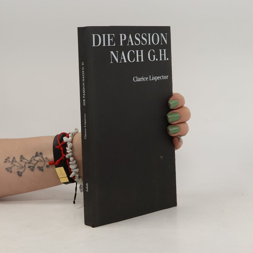 Clarice Lispector Die Passion nach G. H.