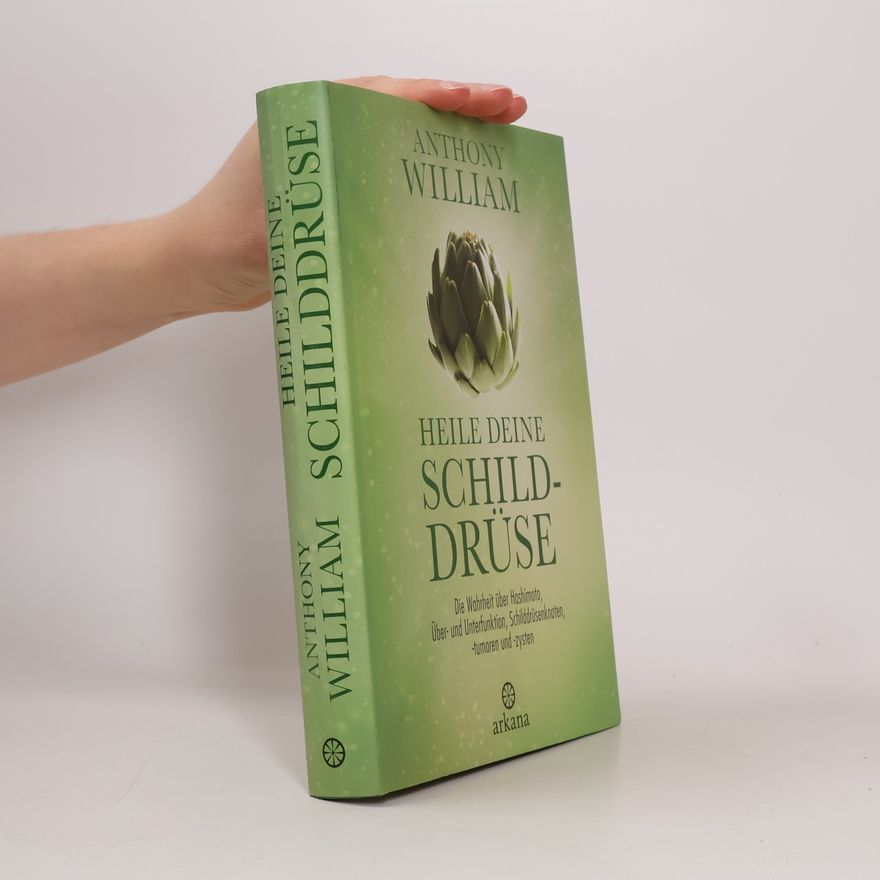 Anthony William Heile deine Schilddrüse