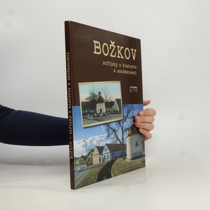 Kolektív autorov Božkov - Střípky z historie a současnosti