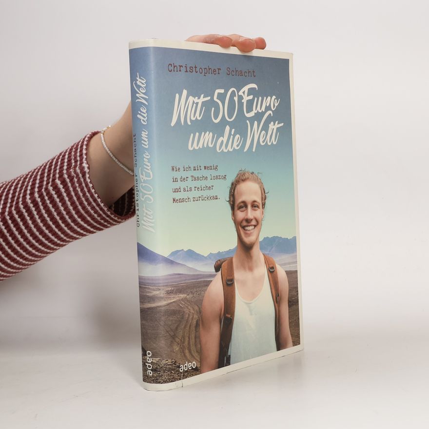Christopher Schacht Mit 50 Euro um die Welt