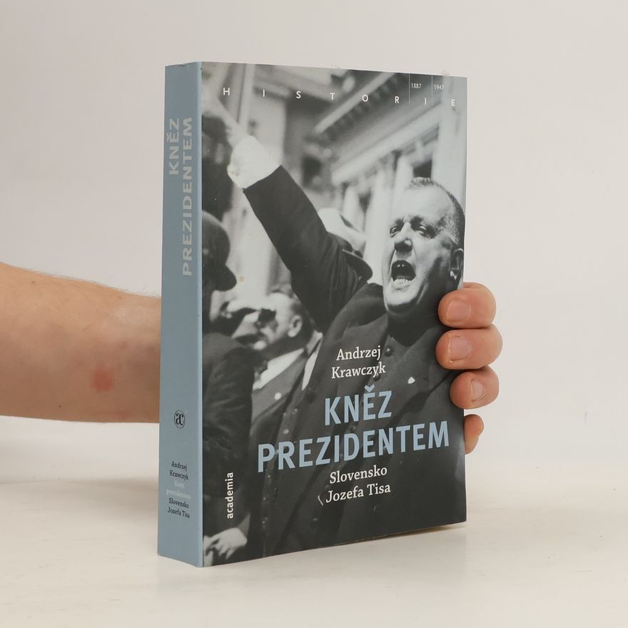 Andrzej Krawczyk Kněz prezidentem: Slovensko Jozefa Tisa
