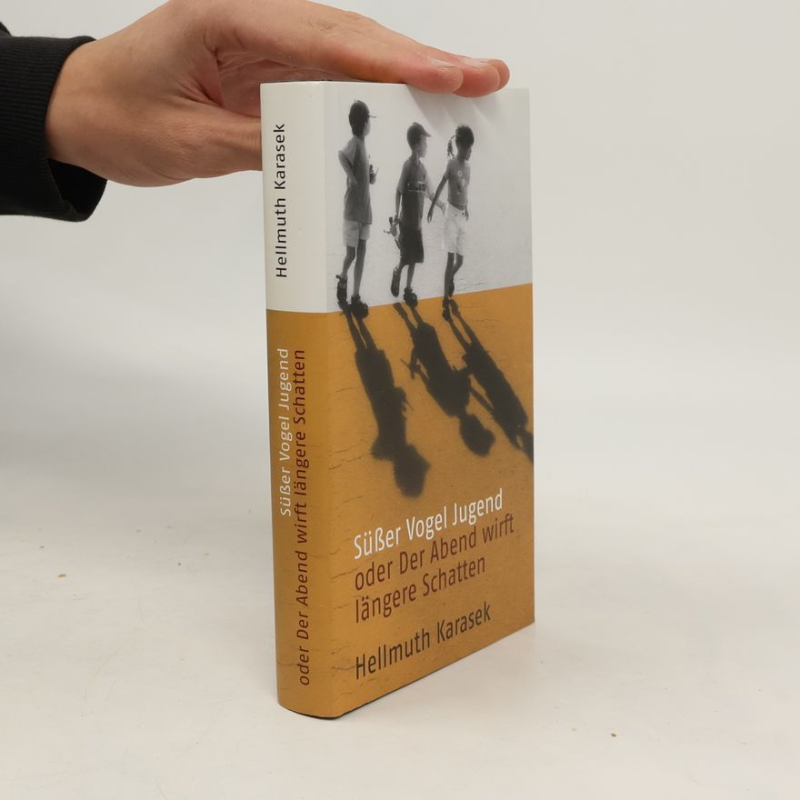 Hellmuth Karasek Süßer Vogel Jugend oder Der Abend wirft längere Schatten
