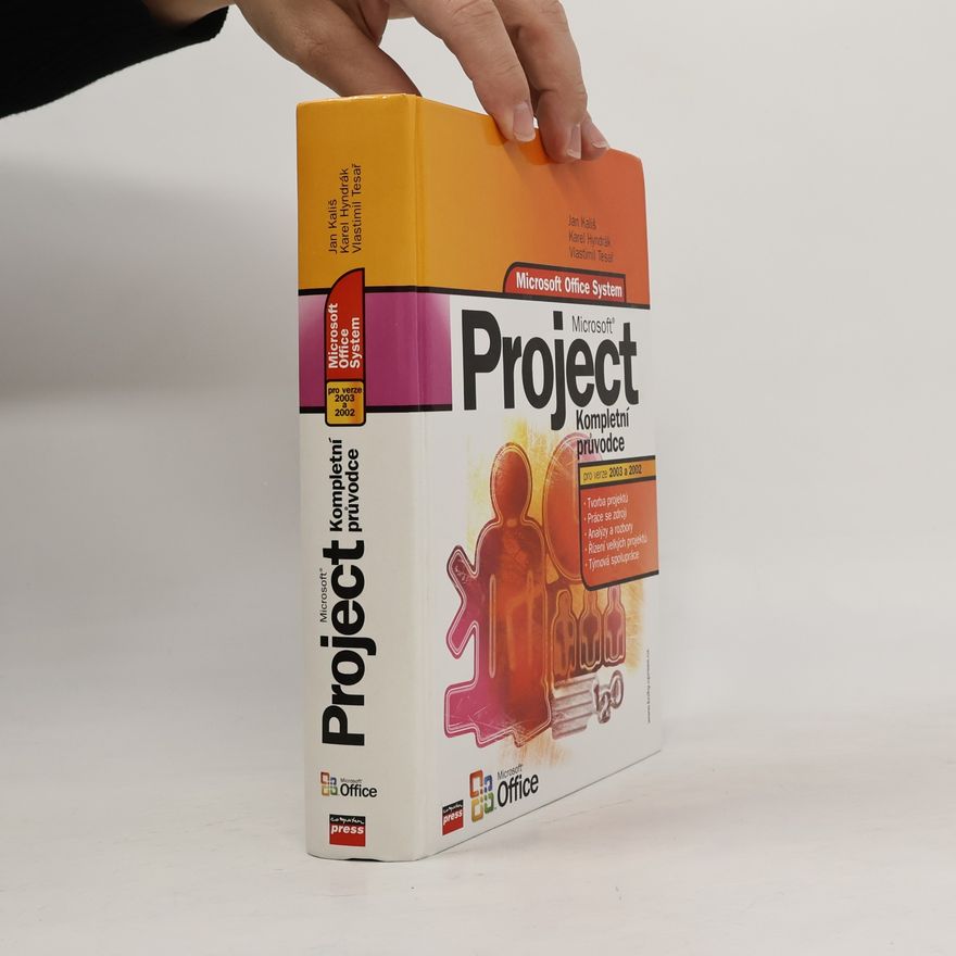 Karel Hyndrák Microsoft Project. Kompletní průvodce pro verze 2003 a 2002