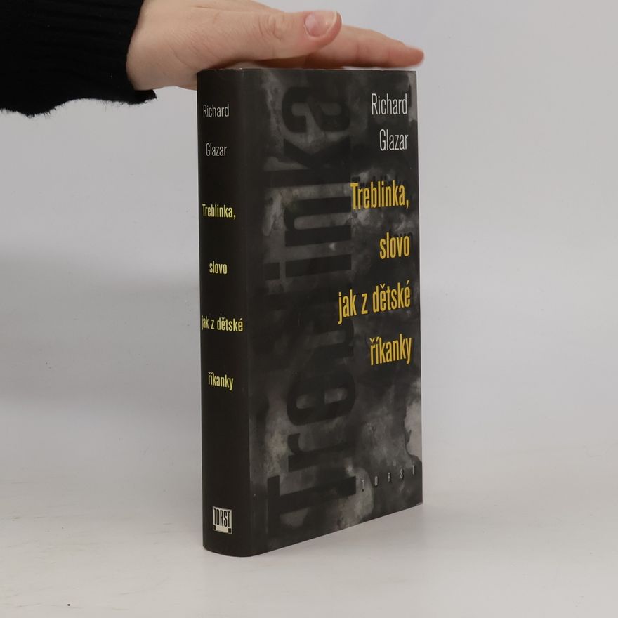 Richard Glazar Treblinka, slovo jak z dětské říkanky