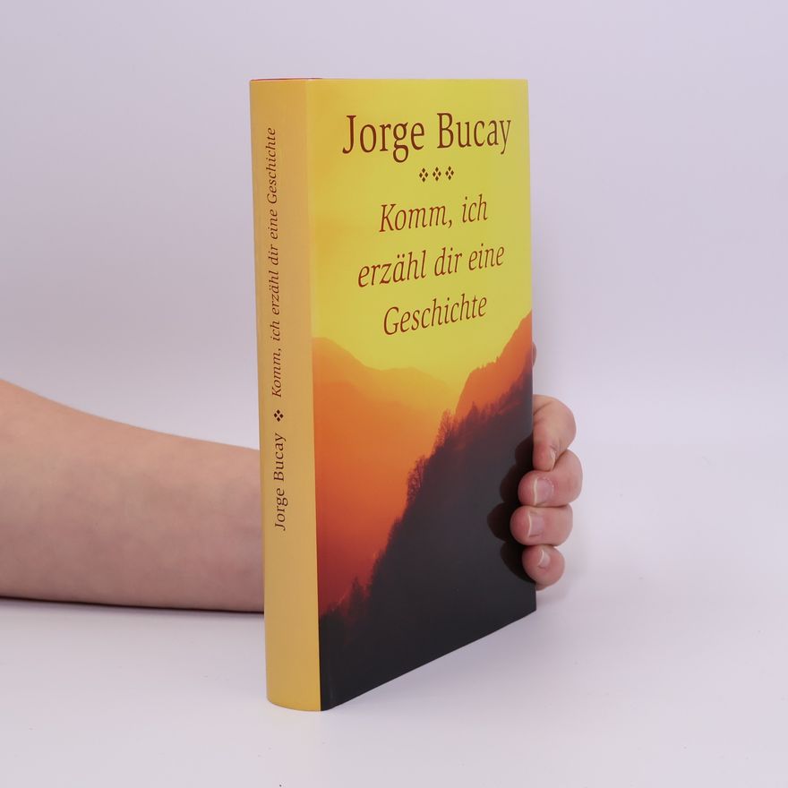 Jorge Bucay Komm, ich erzähl dir eine Geschichte