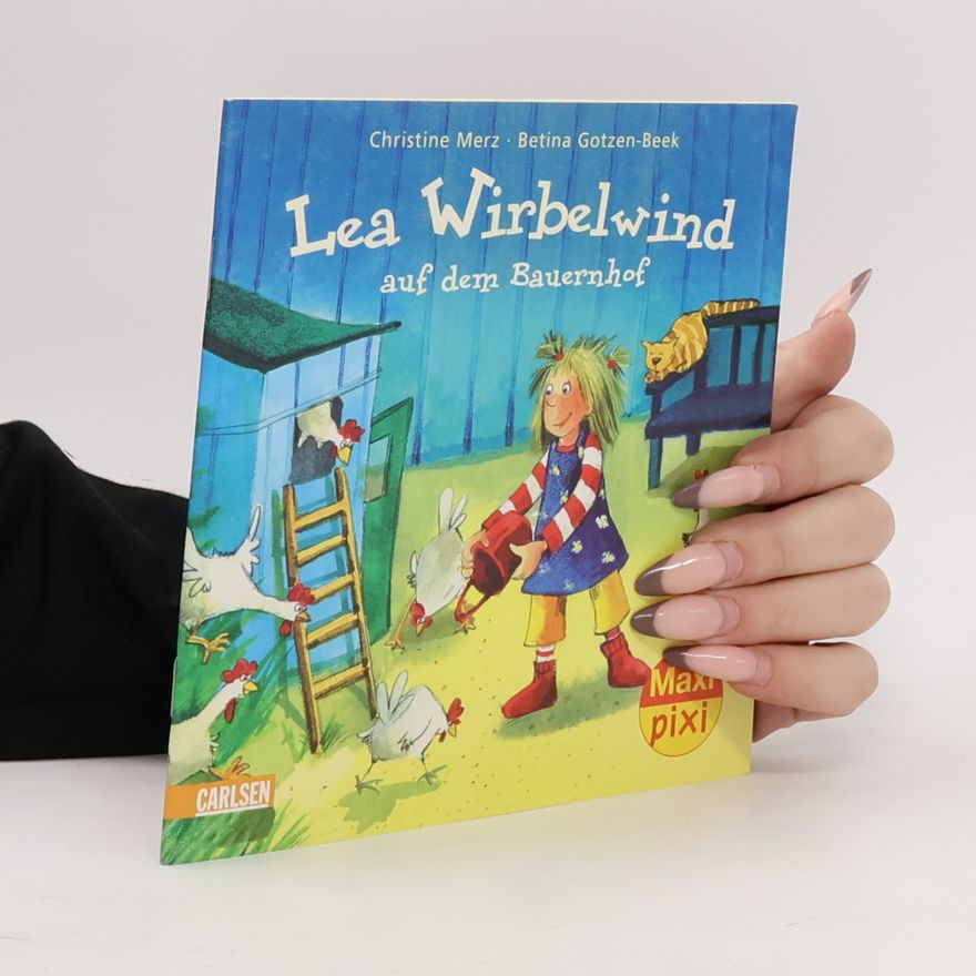 Christine Merz Maxi Pixi - 31: Lea Wirbelwind auf dem Bauernhof