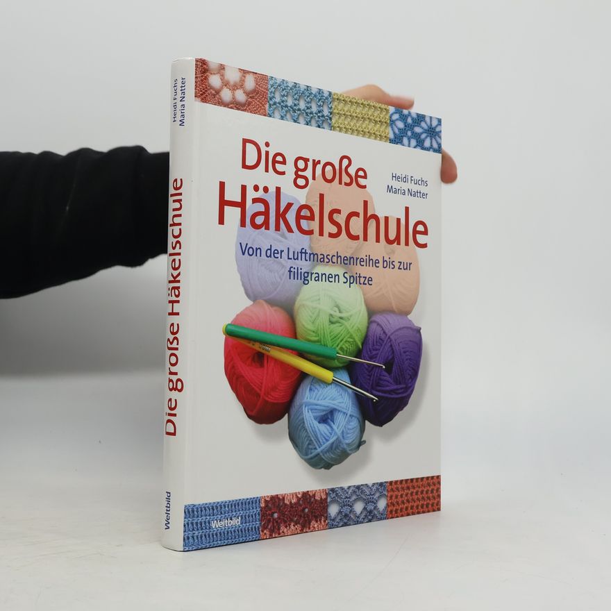 Heidi Fuchs Die große Häkelschule