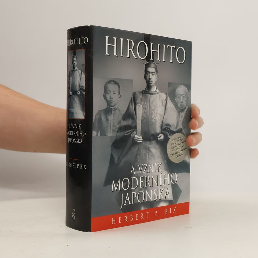Herbert P. Bix Hirohito a vznik moderního Japonska