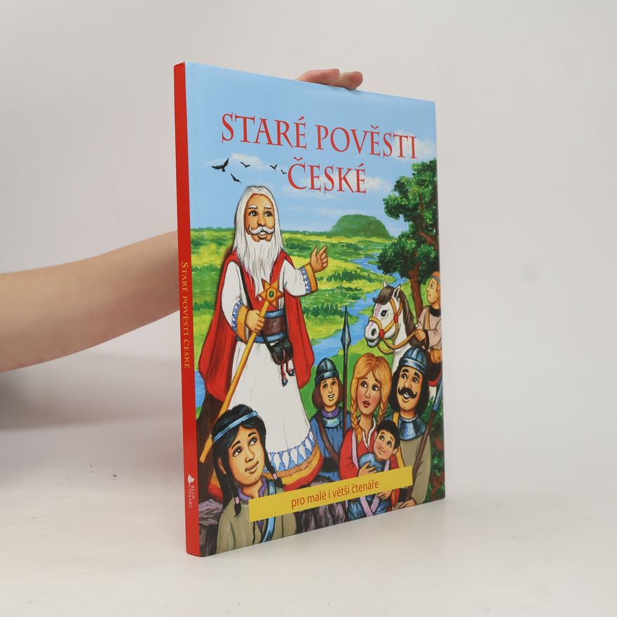 Alexandra Niklíčková Staré pověsti české : pro malé i větší čtenáře