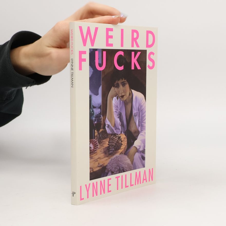 Lynne Tillman Weird Fucks