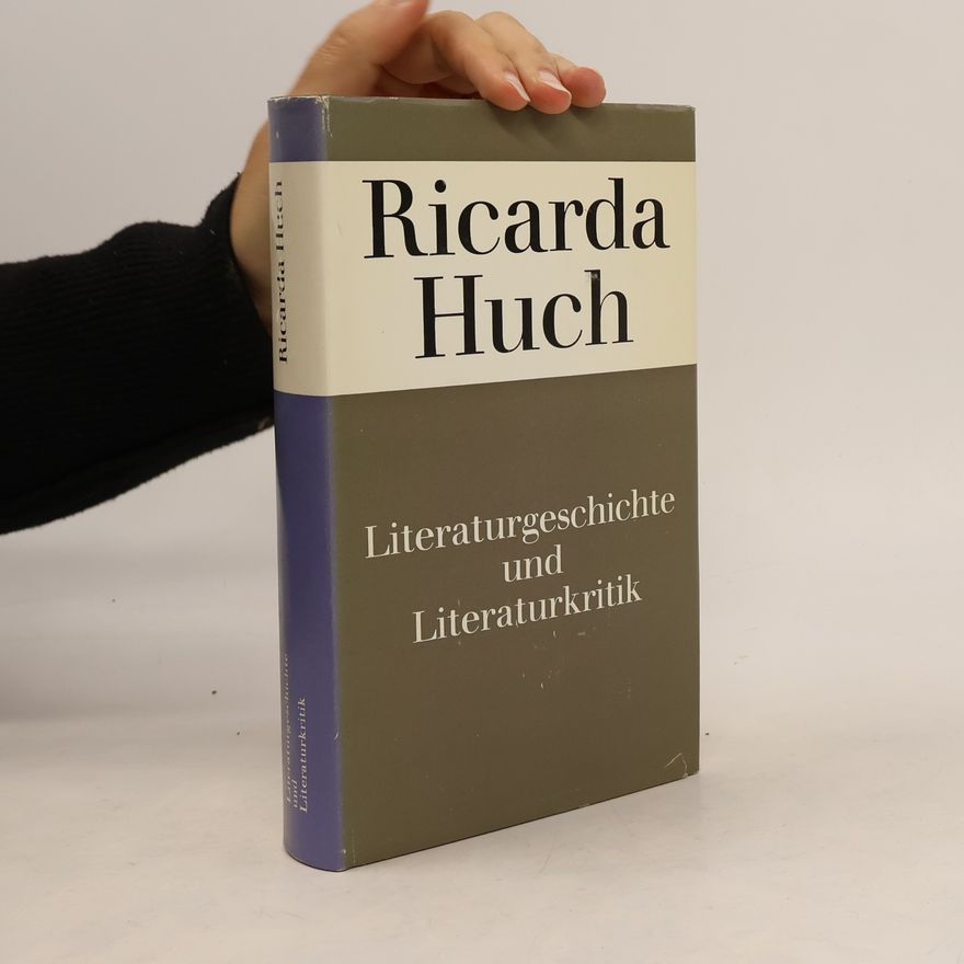 Ricarda Huch Literaturgeschichte und Literaturkritik