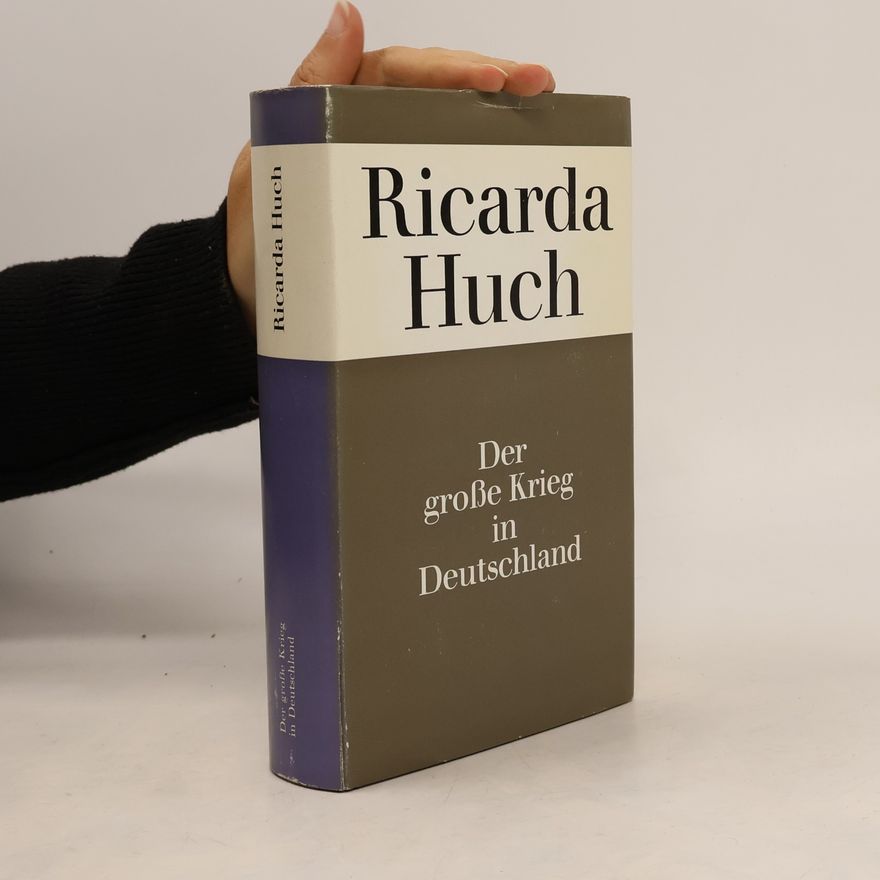 Ricarda Huch Der große Krieg in Deutschland