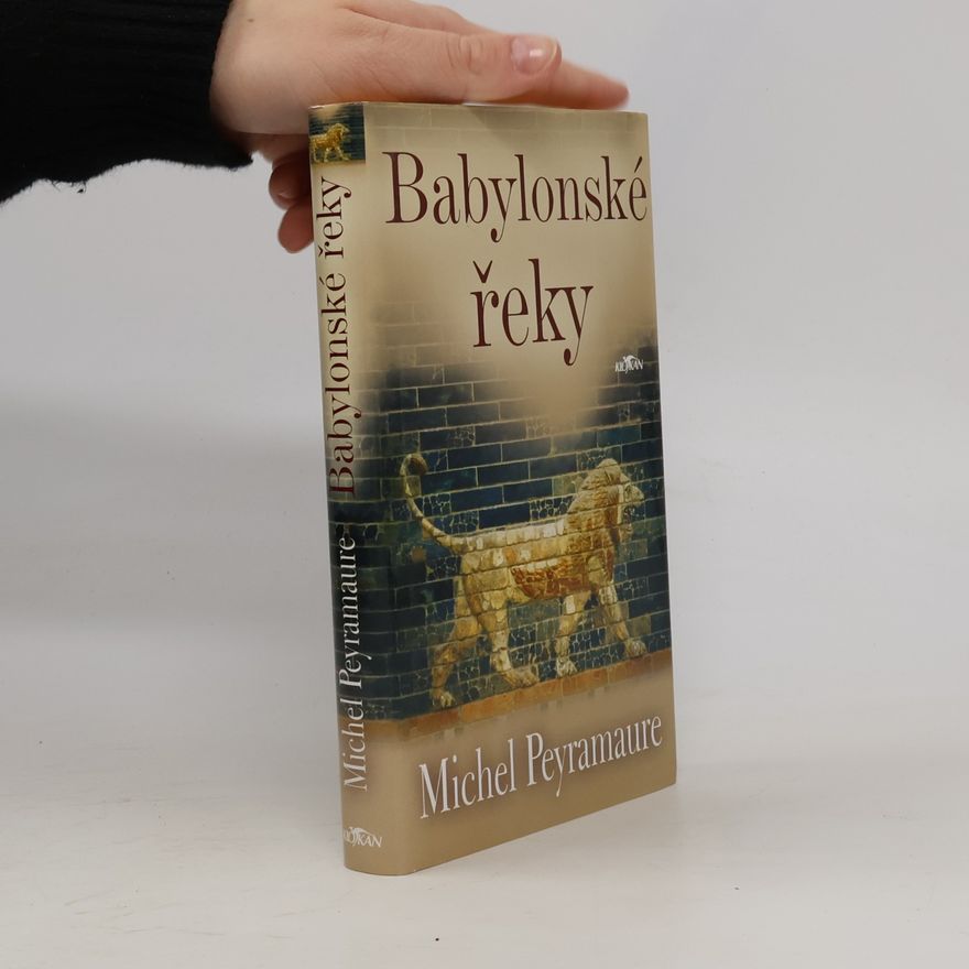 Michel Peyramaure Babylonské řeky
