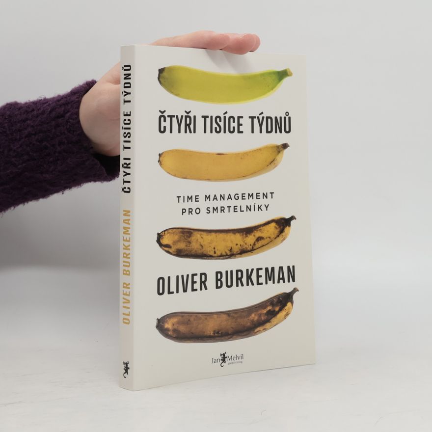 Oliver Burkeman Čtyři tisíce týdnů