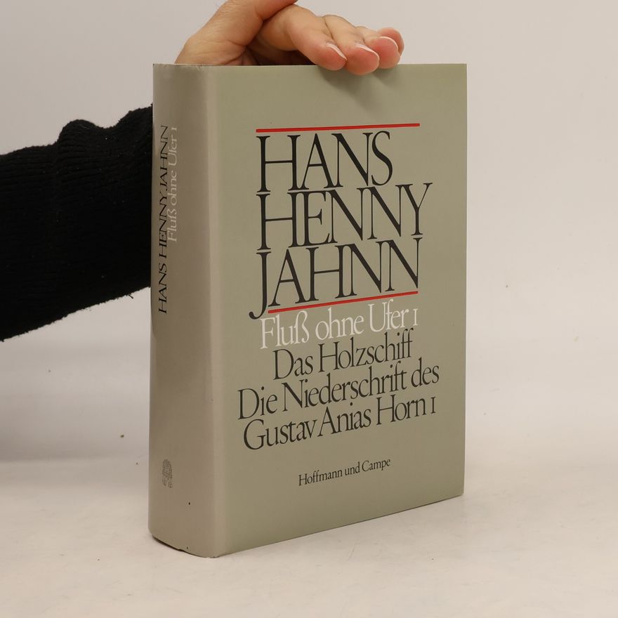 Hans Henny Jahnn Fluss ohne Ufer I.