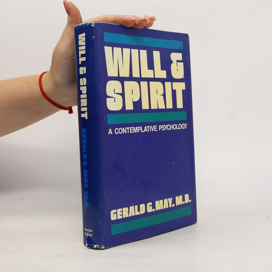 Gerald G. May Will and Spirit