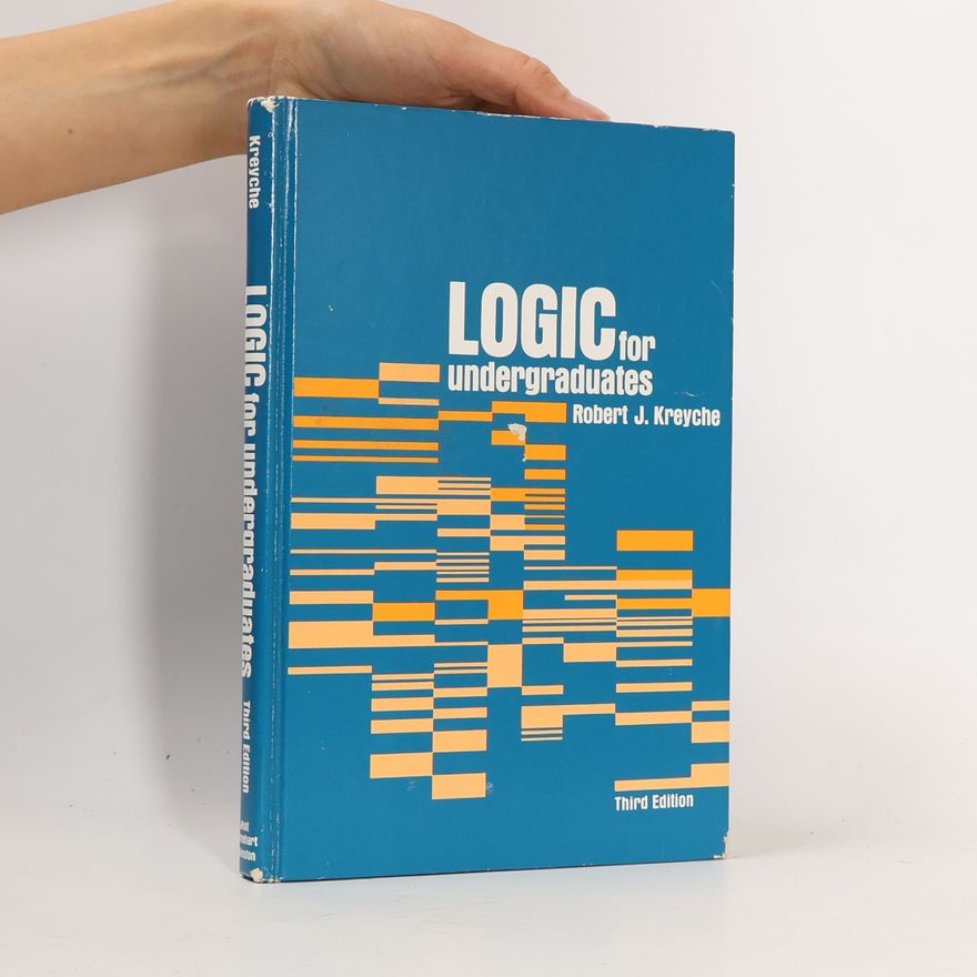 Robert J. Kreyche Logic for Undergraduates - Third Edition