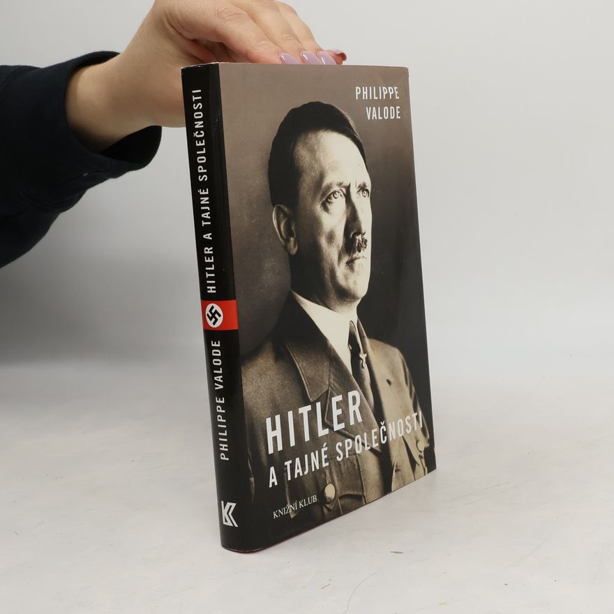 Philippe Valode Hitler a tajné společnosti