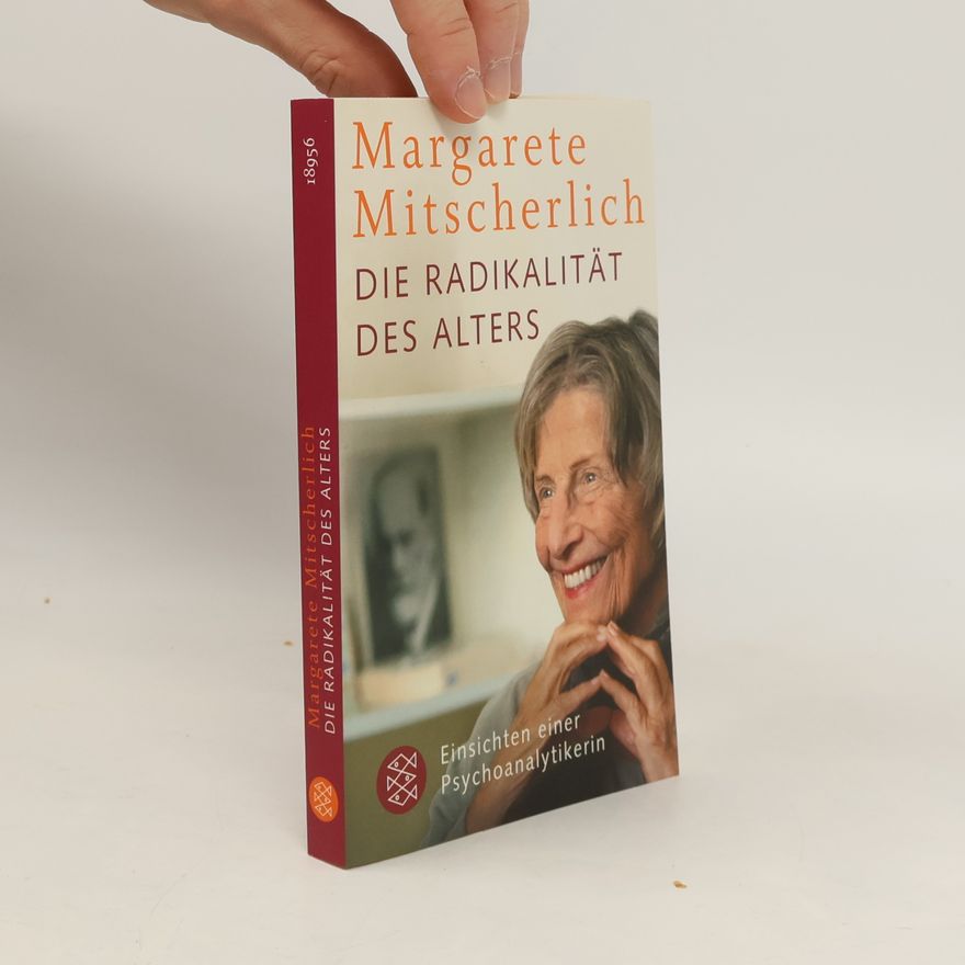 Alexander Mitscherlich Die Radikalität des Alters